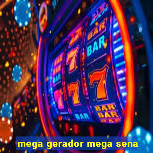 mega gerador mega sena